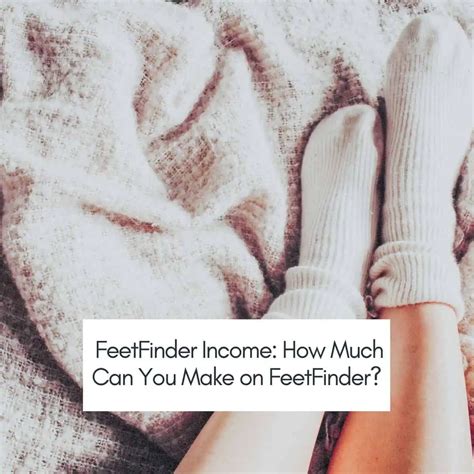 feet finder how much can i make|FeetFinder Income: How Much Creators Are Making。